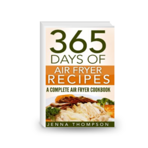 Air Fryer: 365 Days Of Air Fryer Recipes: A Complete Air Fryer Cookbook