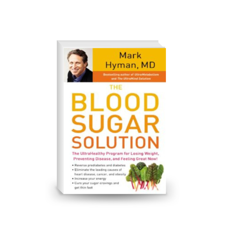 The Blood Sugar Solution: The UltraHealthy Program for Losing Weight, Preventing Disease,