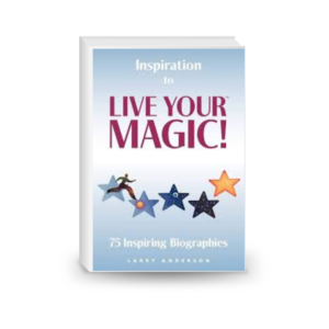 Inspiration to Live Your Magic: 75 Inspiring Biographies