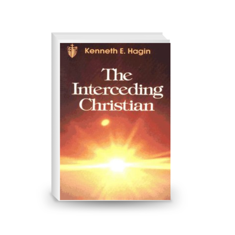The Interceding Christian by Kenneth E. Hagin