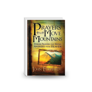 Prayers That Move Mountains: Powerful Prayers That Bring Answers From Heaven