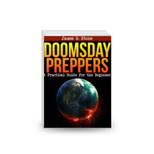 Doomsday Preppers: A Practical Guide for the Beginner