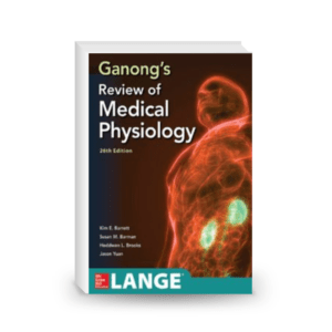 Ganong’s Review of Medical Physiology