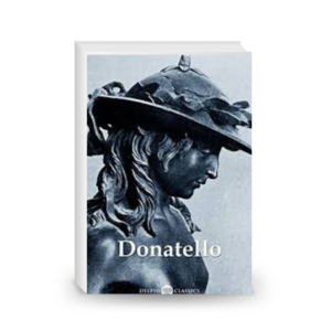 Delphi Complete Works of Donatello (Illustrated)