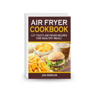 Air Fryer Cookbook:127 Tasty Air Fryer Recipes for Healthy Meals