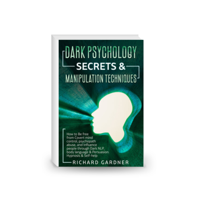Dark Psychology Secrets & Manipulation Techniques: How to Be free from Covert mind control,