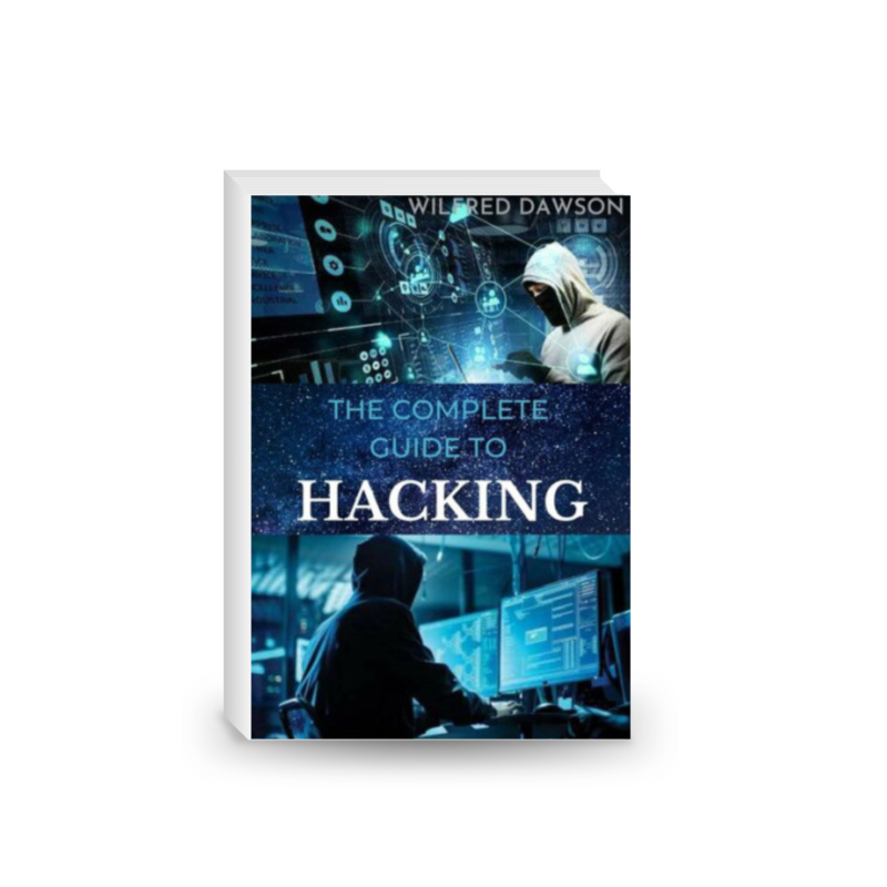 The Complete Guide to Hacking