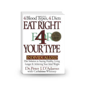 Eat Right for your Type - 4 Blood Types, 4 Diets; The individualized Diet Solution to Staying Healthy,