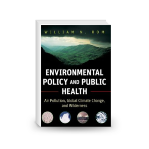 Environmental Policy and Public Health: Air Pollution, Global Climate Change, and Wilderness (Public Health/Environmental Health Book 14)