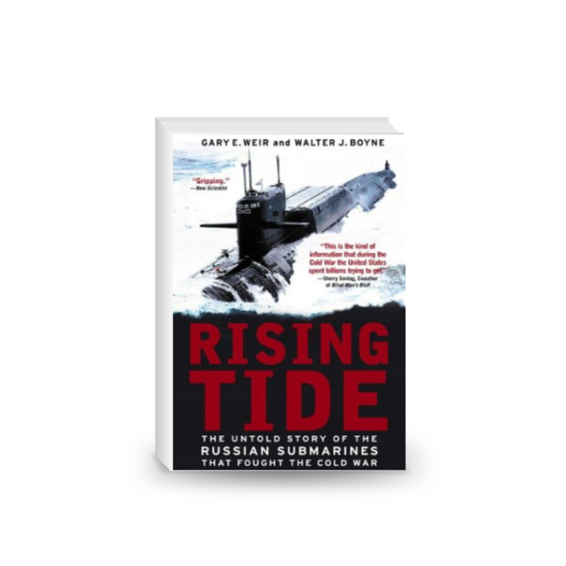 Rising Tide: The Untold Story of the Russian Submarines that Fought the Cold War