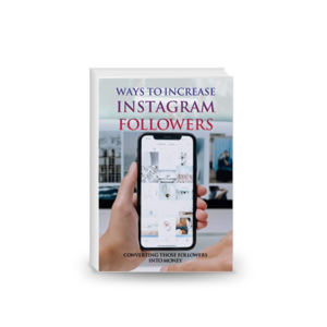 Ways to Increase Instagram Followers: Converting Those Followers Into Money: How to Get More Followers on Instagram