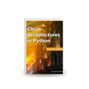 Clean Architectures in Python: A practical approach to better software design, 2nd Edition (2023 Update)