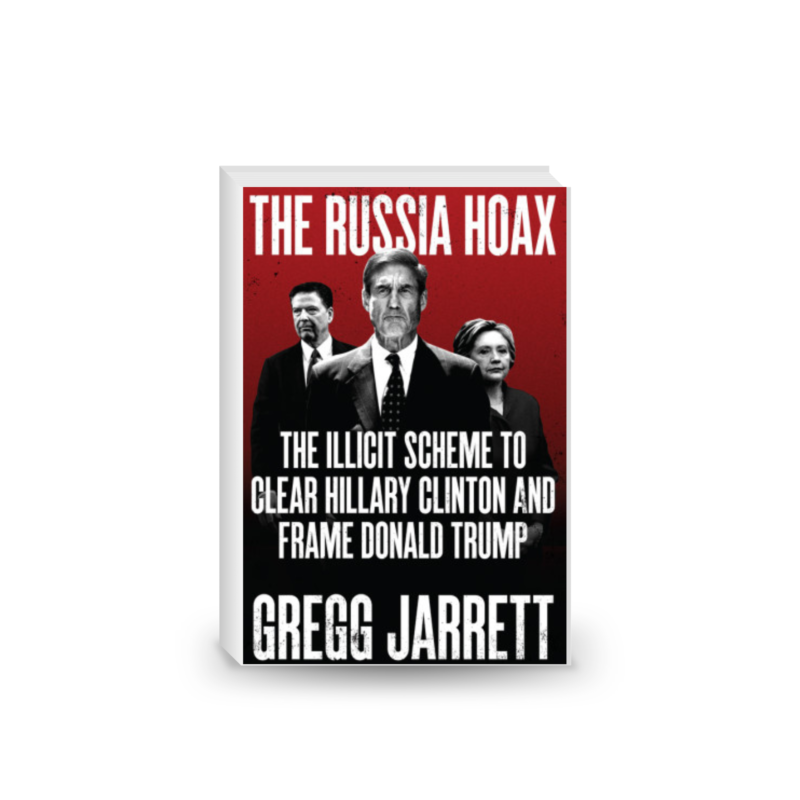RUSSIA HOAX: The Illicit Scheme to Clear Hillary Clinton and Frame Donald Trump