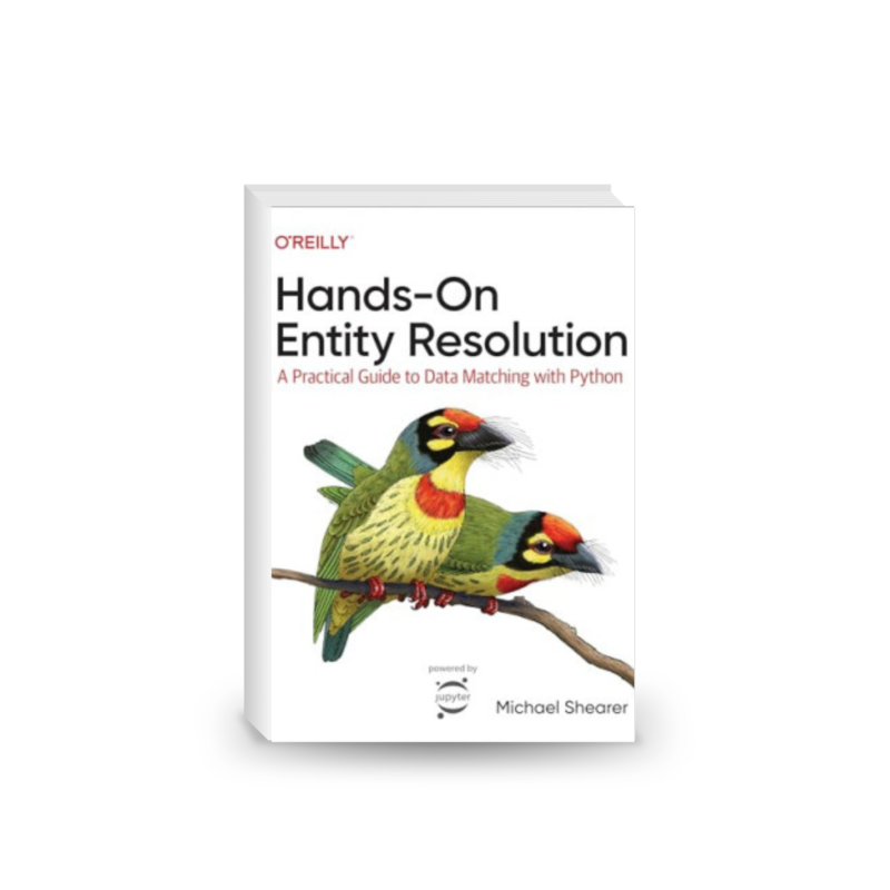 Hands-On Entity Resolution: A Practical Guide to Data Matching With Python