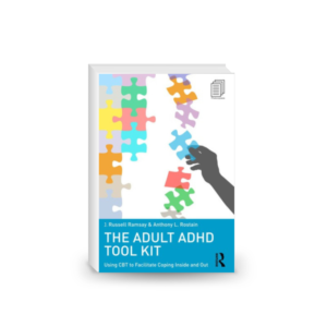 The Adult ADHD Tool Kit: Using CBT to Facilitate Coping Inside and Out