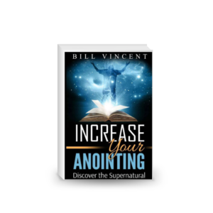 Increase Your Anointing: Discover the Supernatural