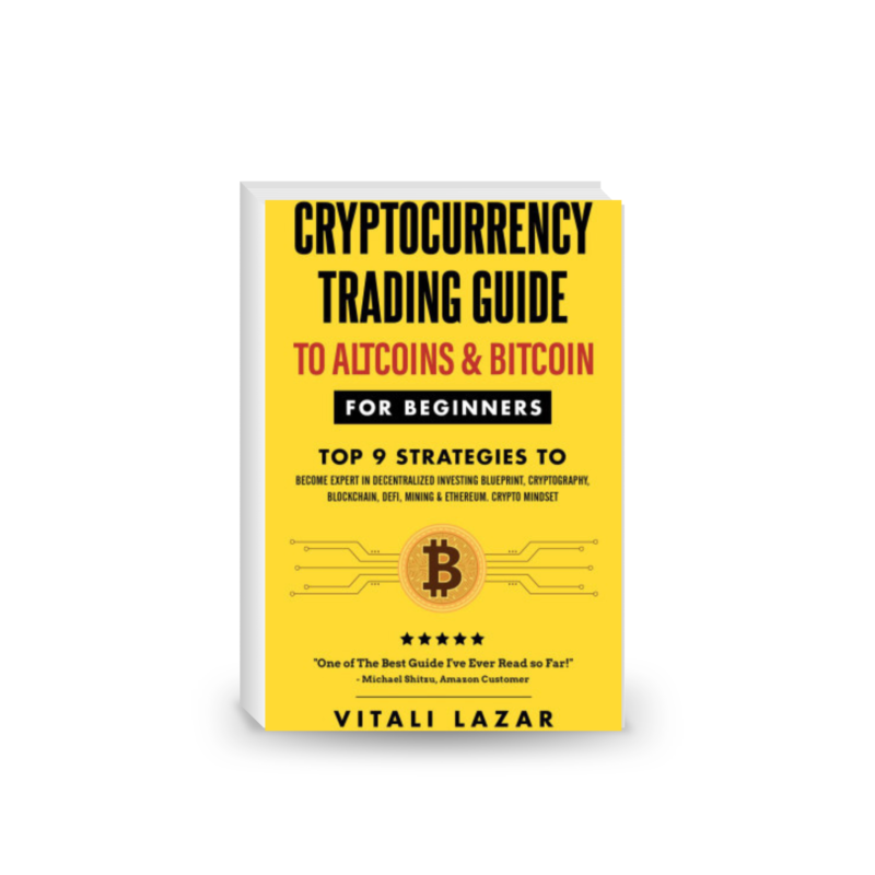 Cryptocurrency Trading Guide:To Altcoins & Bitcoin for Beginners Top 9 Strategies to Become Expert in Decentralized Investing Blueprint, Cryptography,Blockchain,DeFi,Mining & Ethereum.Crypto Mindset! (digital currency mastery)