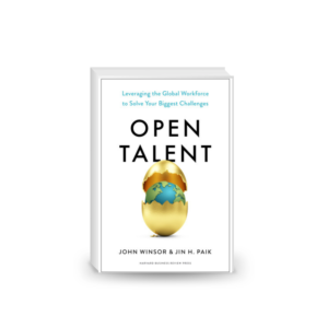 Open Talent: Leveraging the Global Workforce to Solve Your Biggest Challenges