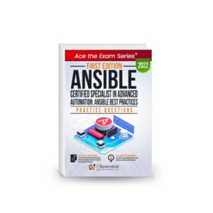 Ansible Certified Specialist in Advanced Automation: Ansible Best Practices: +100 Exam Practice Questions with detail explanations and reference links