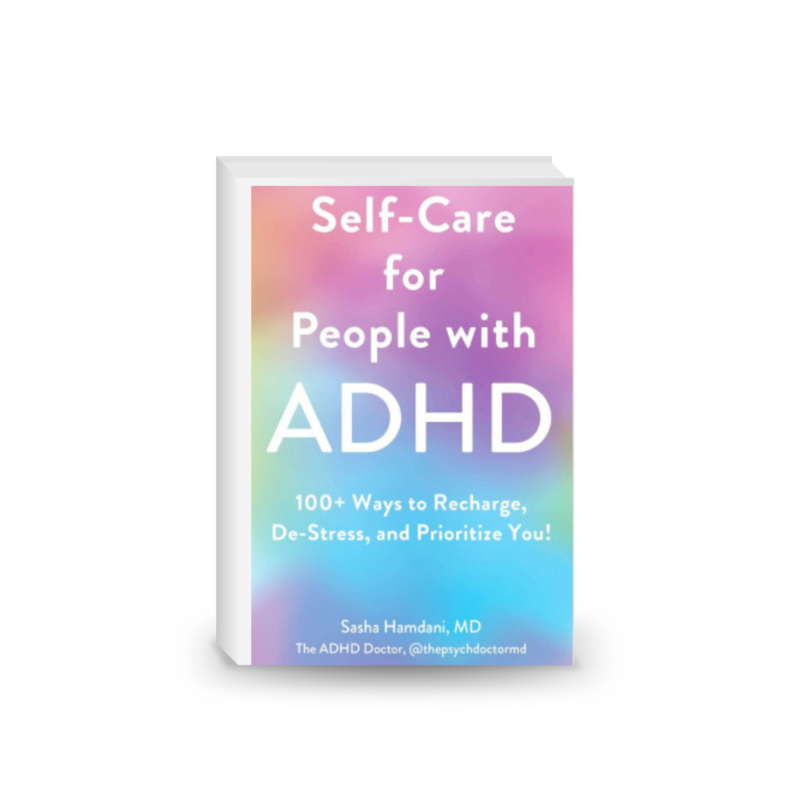 Self-Care for People with ADHD: 100+ Ways to Recharge, De-Stress, and Prioritize You!