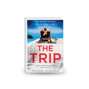 The Trip: A gripping beach read psychological suspense crime thriller