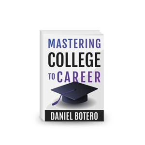 Mastering College to Career: A Modern Guide to Landing Your Dream Job Before Graduation