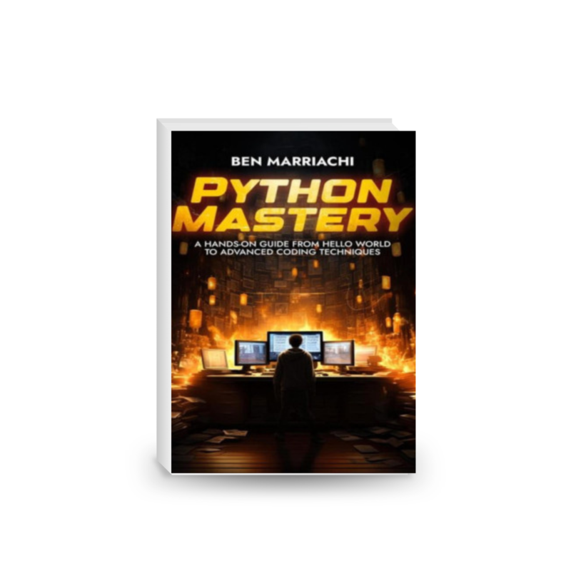 Python Mastery: A Hands-On Guide from Hello World to Advanced Coding Techniques