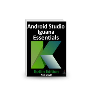 Android Studio Iguana Essentials - Kotlin Edition