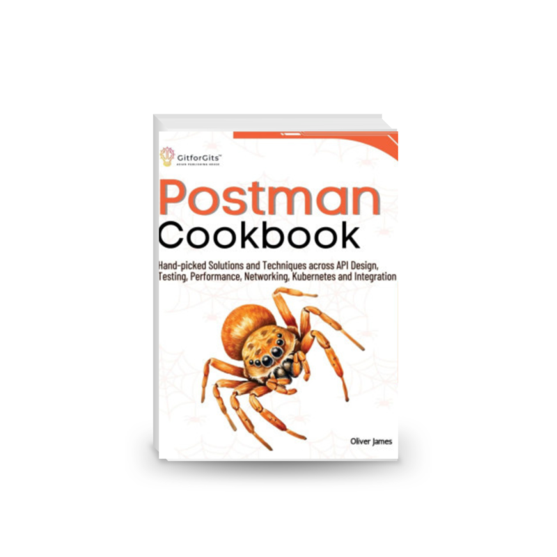Postman Cookbook: Hand-picked Solutions and Techniques across API Design