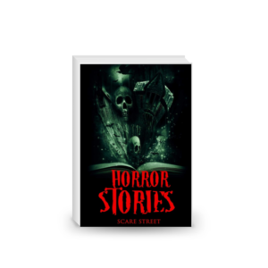 Horror Stories: Scary Ghosts, Paranormal & Supernatural Horror Short Stories Anthology (Scare Street Horror Short Stories Book 4)