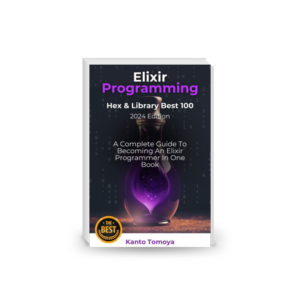 Elixir Programming Hex & 100 Libraries Mastery: 1 Hour Learning Series 2024 Edition