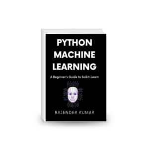 Python Machine Learning: A Beginner's Guide to Scikit-Learn