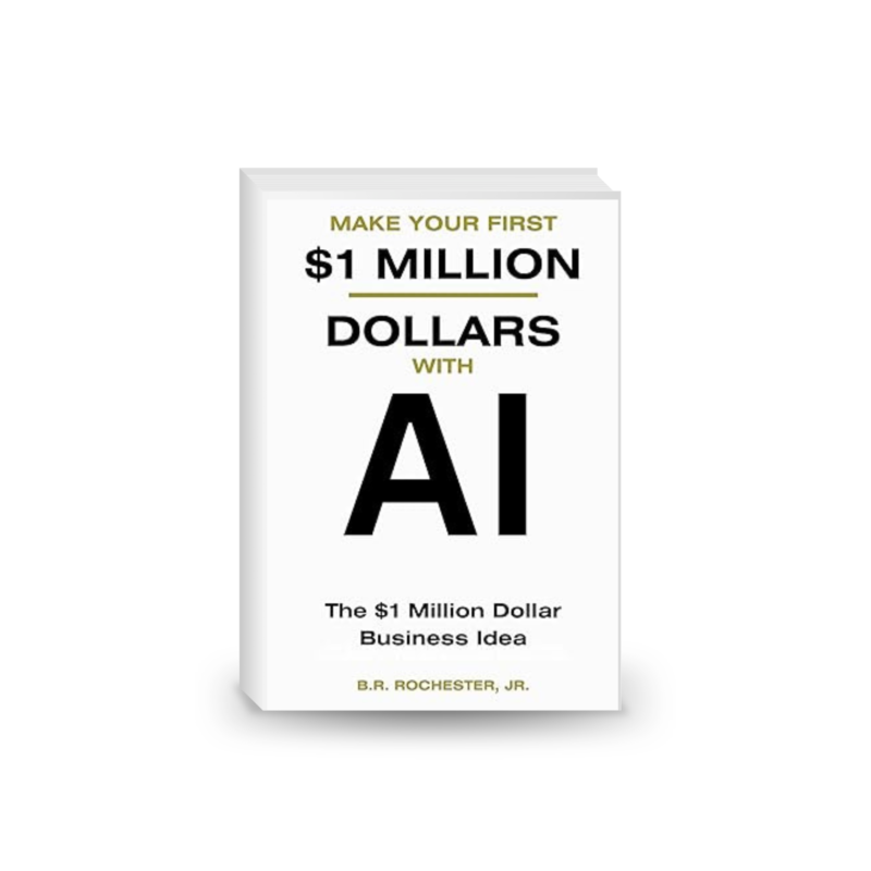 Make Your First 1 Million Dollars With AI: The $1 million Dollar Business Idea