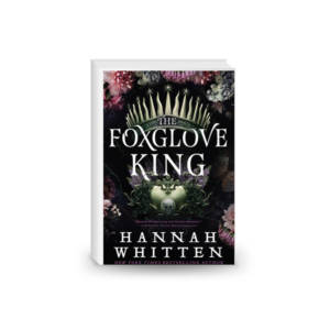 The Foxglove King: The Sunday Times bestselling romantasy phenomenon (The Nightshade Crown)