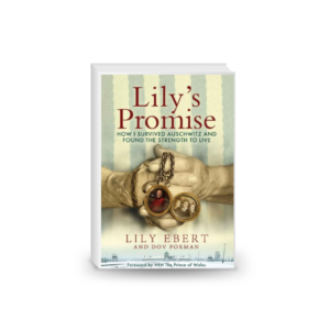 Lily's Promise - How I Survived Auschwitz and Found the Strength to Live