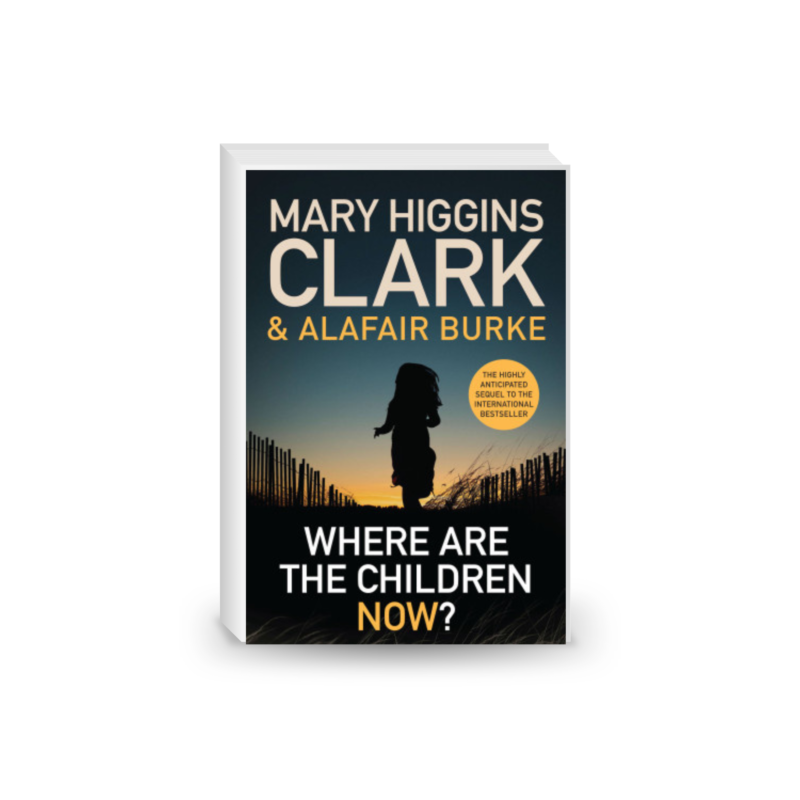 Where Are The Children Now?: Return to where it all began with the bestselling Queen of Suspense