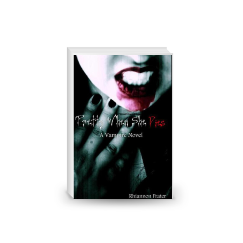 Pretty When She Dies: A Vampire Novel