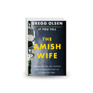 The Amish Wife: Unraveling the Lies, Secrets, and Conspiracy That Let a Killer Go Free