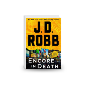 Encore in Death: An Eve Dallas Novel (In Death, 56)