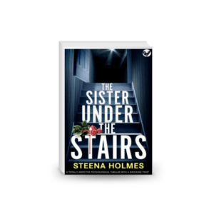 The Sister Under The Stairs: A totally addictive psychological