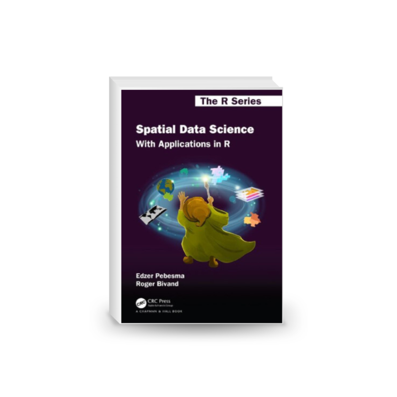 Spatial Data Science: With Applications in R