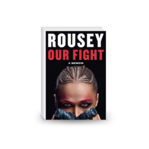 Our Fight: The new inspirational memoir from the UFC and WWE icon for 2024