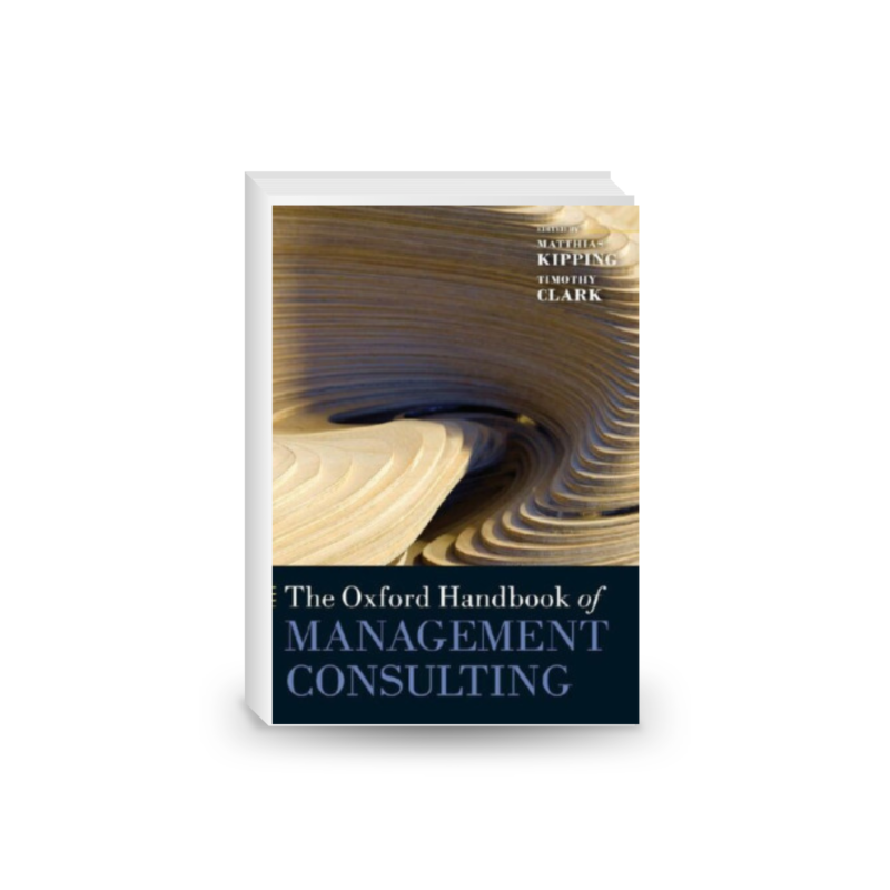 The Oxford Handbook of Management Consulting