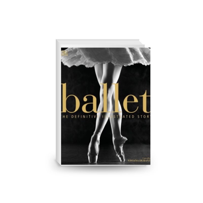 Ballet: The Definitive Illustrated Story