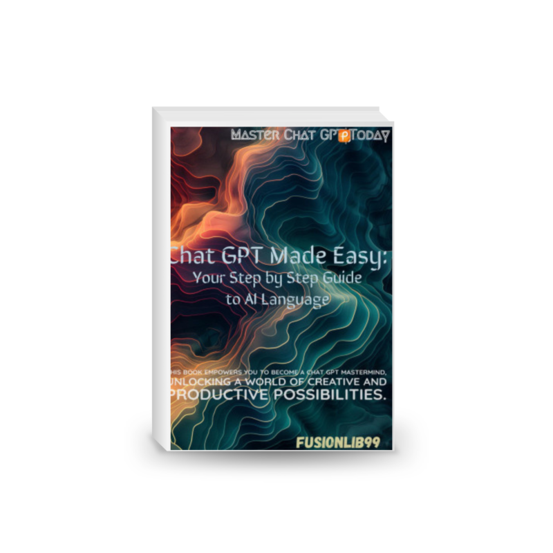 Chat GPT Made Easy: Your Step By Step Guide to AI Language