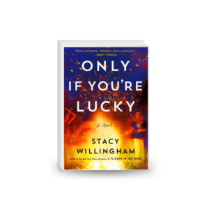 Only If You're Lucky: A Novel 2024