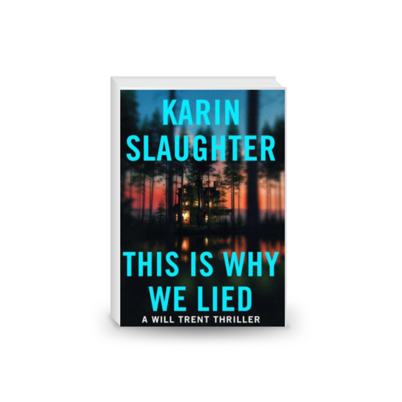 This Is Why We Lied: A Will Trent Thriller 2024