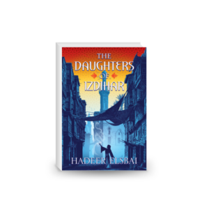 The Daughters of Izdihar (The Alamaxa Duology 1)