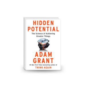 Hidden Potential : The Science of Achieving Greater Things