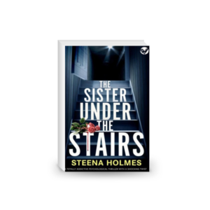 The Sister Under The Stairs: A totally addictive psychological thriller 2024